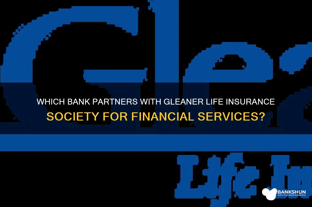 what bank does gleaner life insurance society
