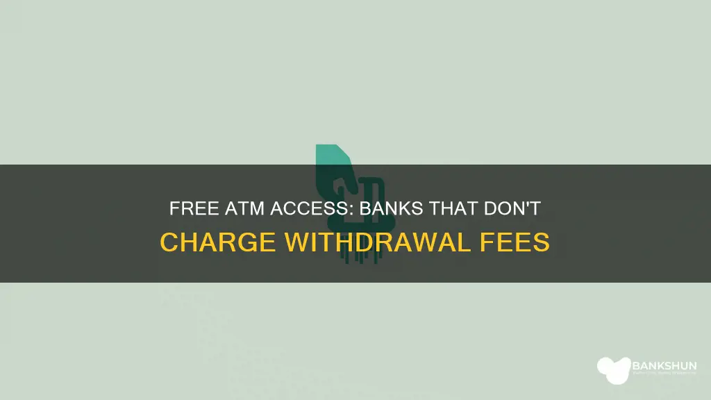 what bank does not charge atm fees