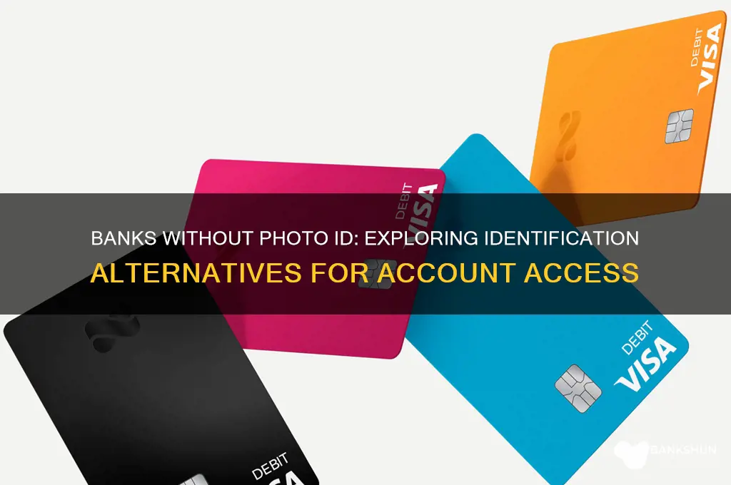 what bank does not need photo id