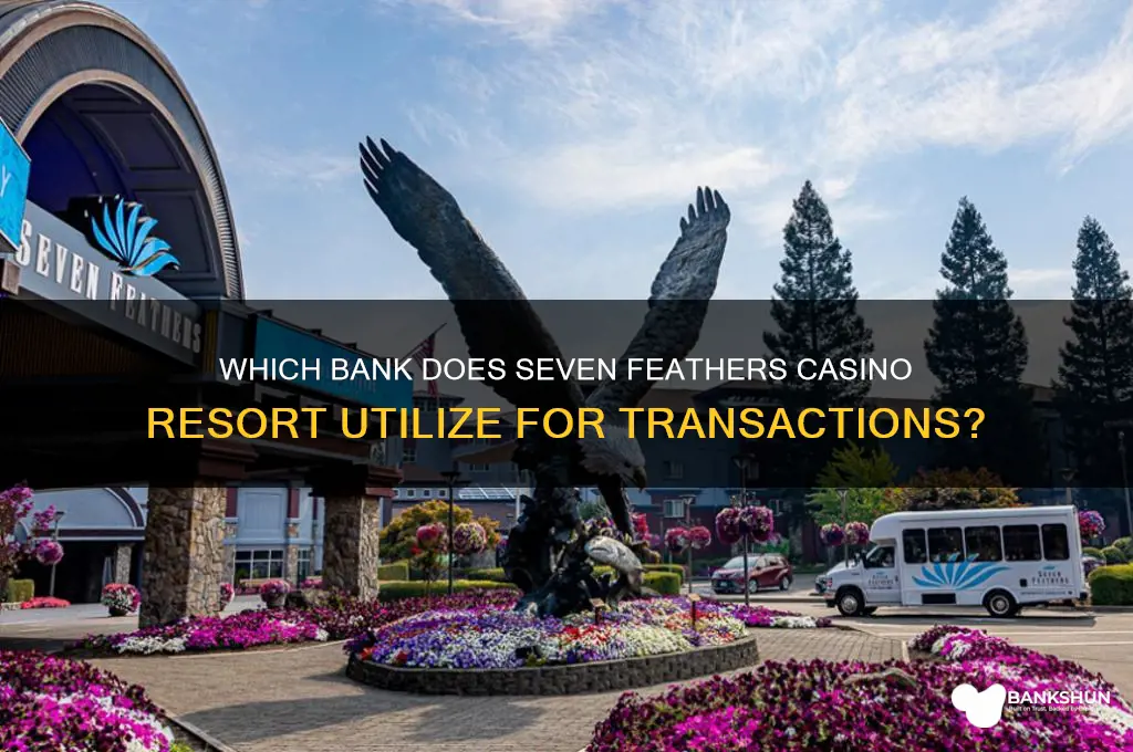 what bank does seven feathers enolotees yse