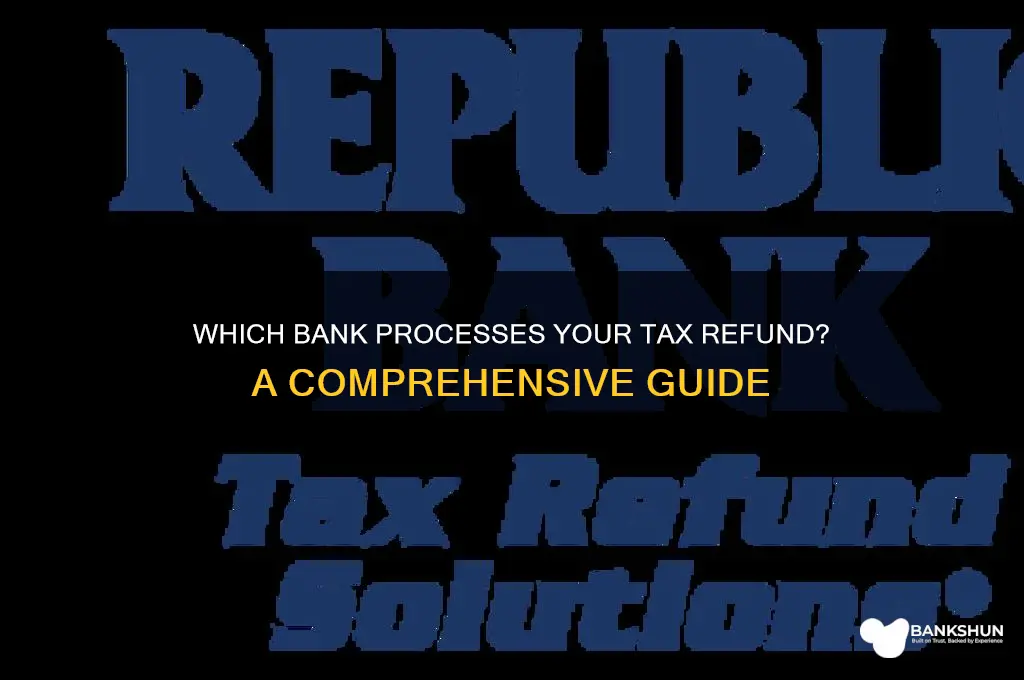 what bank does tax refund come from