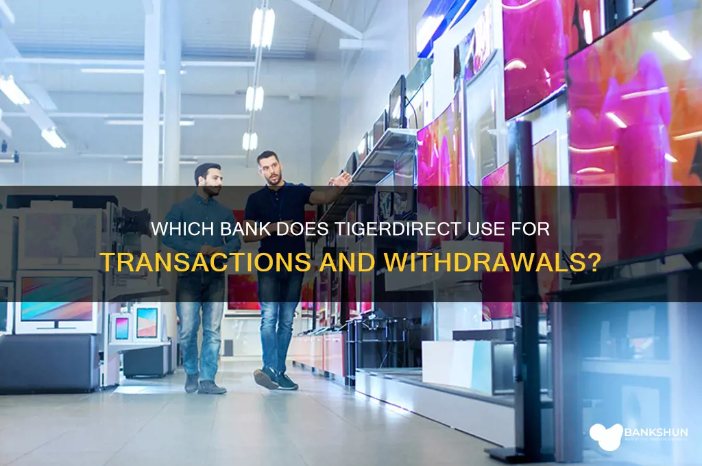 what bank does tiger direct pull from