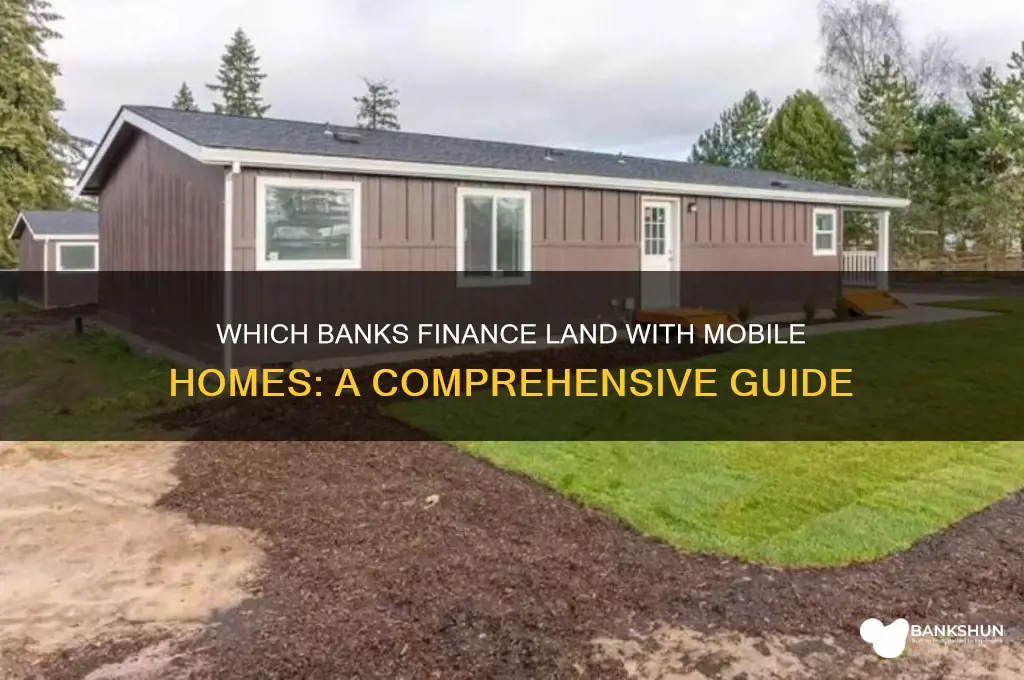 what bank fiances land with mobile homes