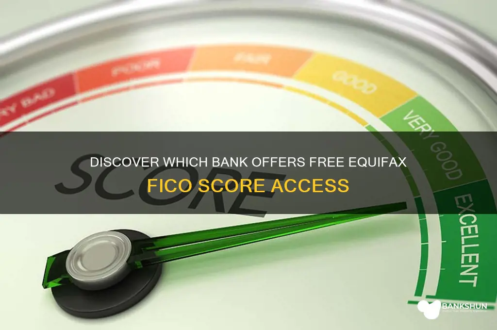 what bank gives free equifax fico score