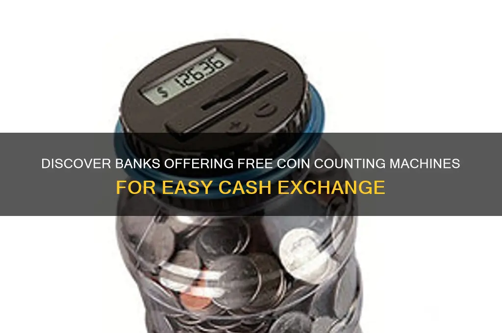 what bank has free coint counting machine