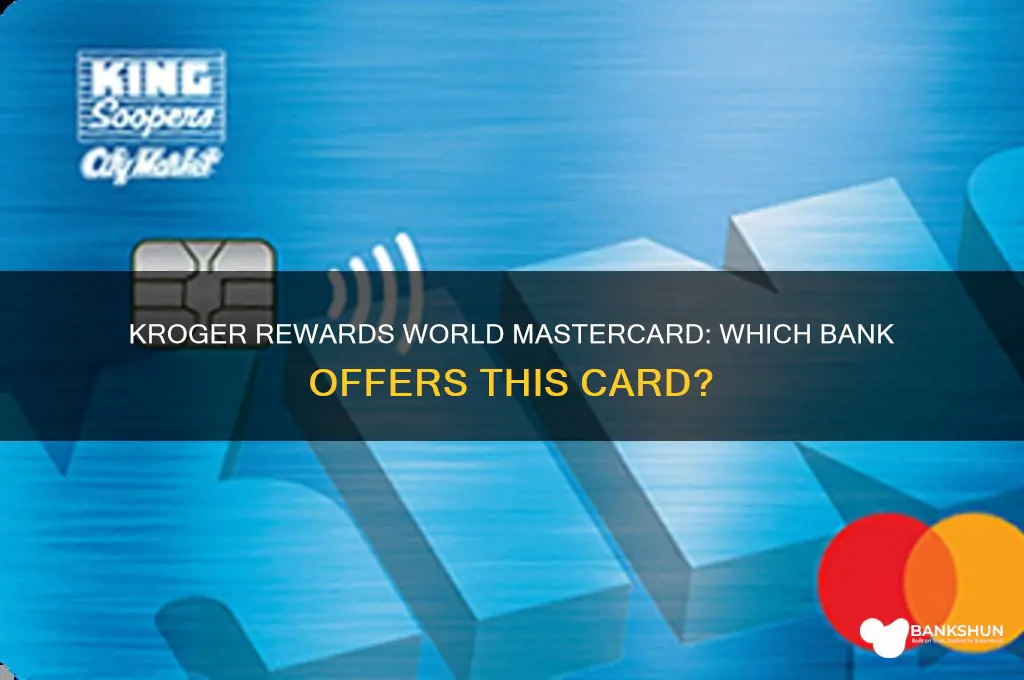 what bank has kroger rewards world mastercard