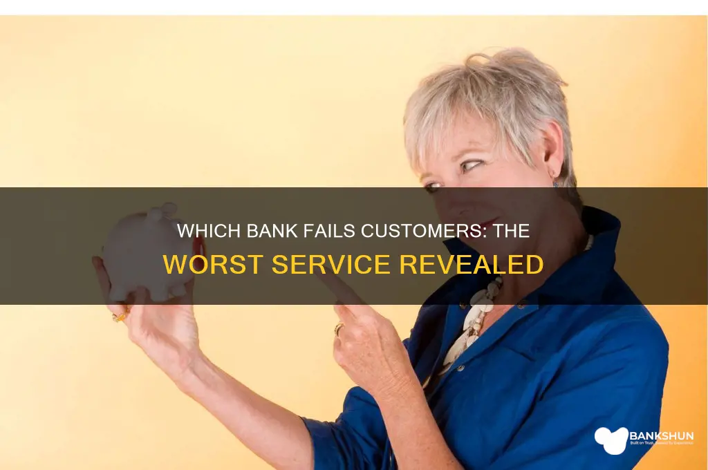 what bank has the worst customer service