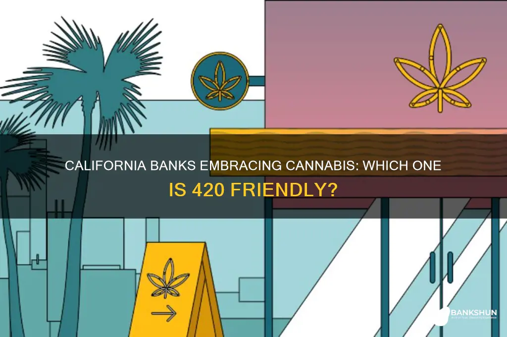 what bank in california is 420 friendly
