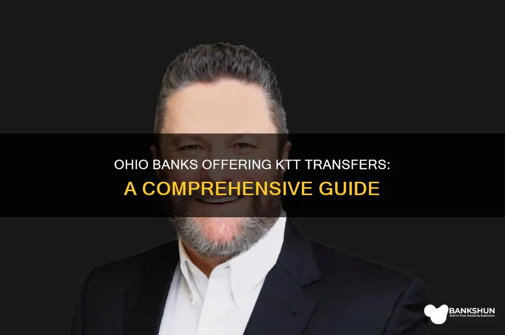 what bank in ohio have ktt transfers