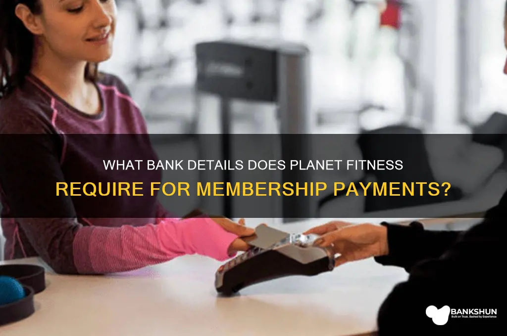 what bank information does planet fitness need