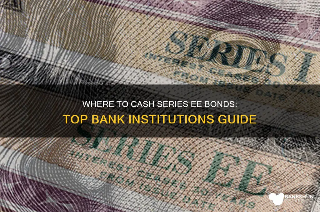 what bank institution cashes series ee bonds