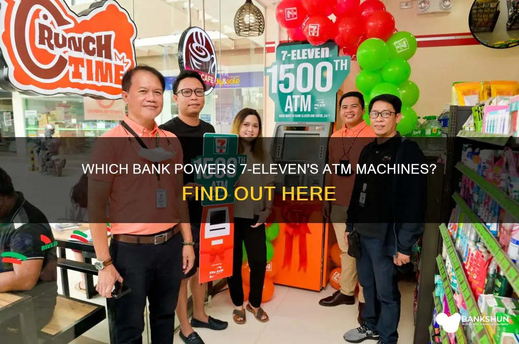 what bank is 7 11 atm machine