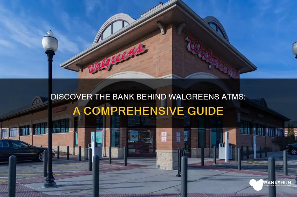 what bank is associated with walgreens atms