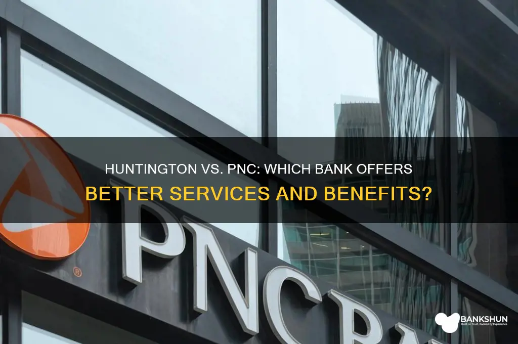 what bank is better huntington or pnc