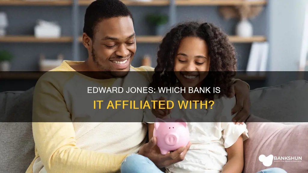 what bank is edward jones affiliated with