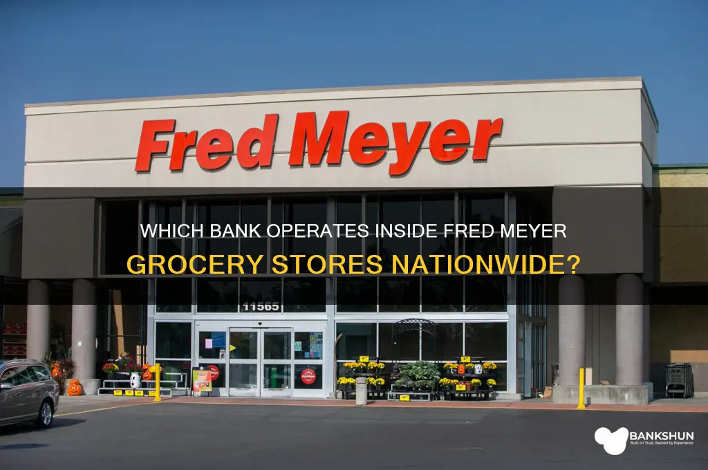 what bank is in fred meyers store