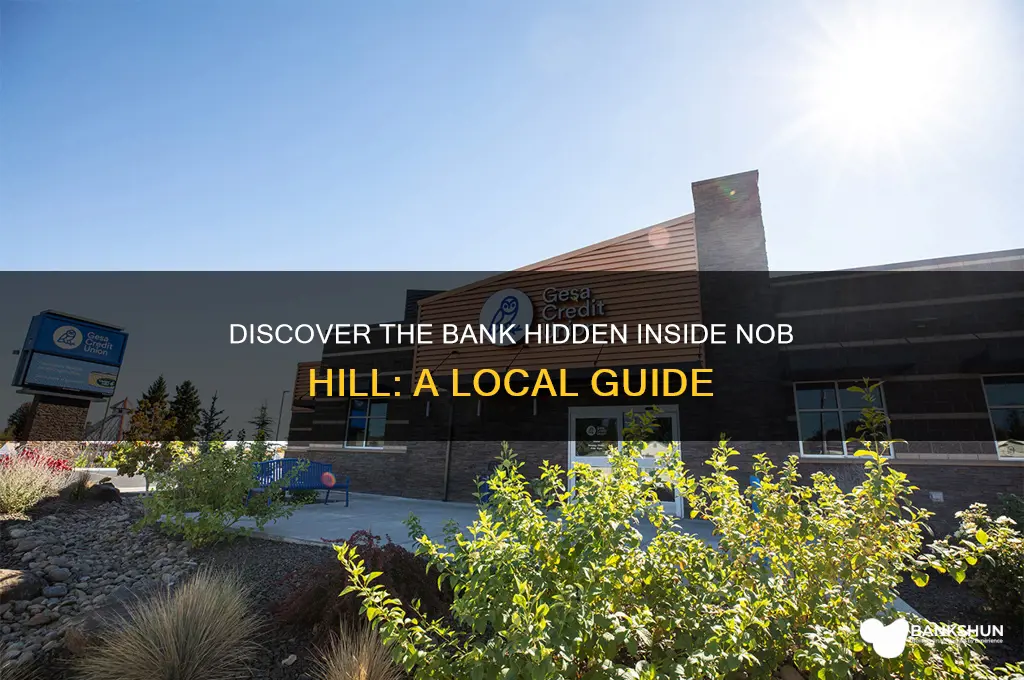 what bank is inside of nob hill
