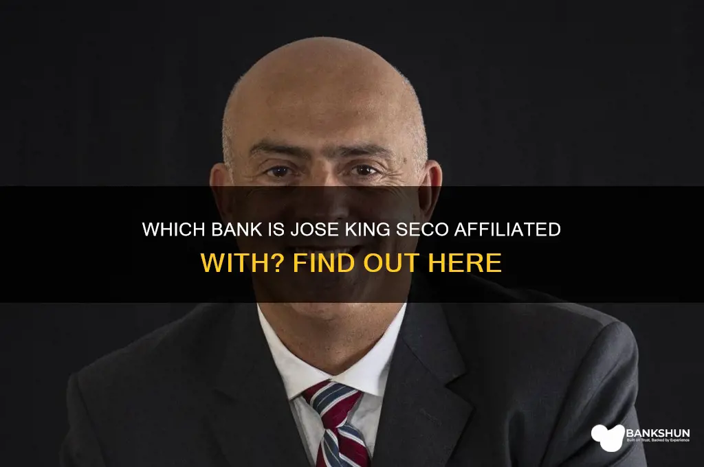 what bank is jose king seco in