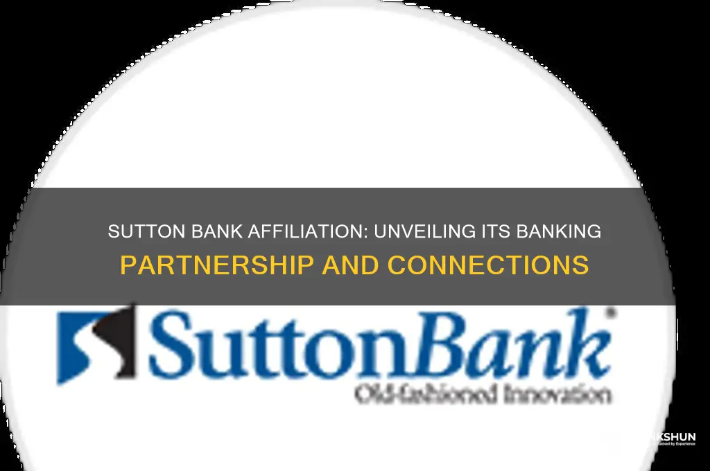 what bank is sutton bank affiliated with
