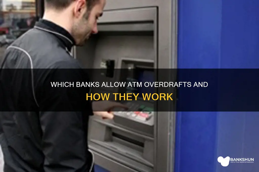 what bank lets you overdraft at atm
