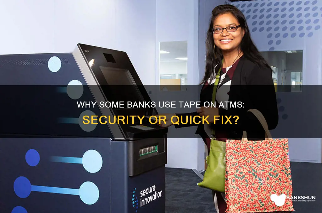 what bank put tape on their atm
