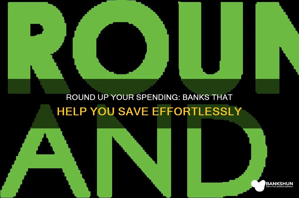 what bank rounds up purchases and saves