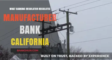 Which Banking Regulator Oversees Manufacturers Bank in California?