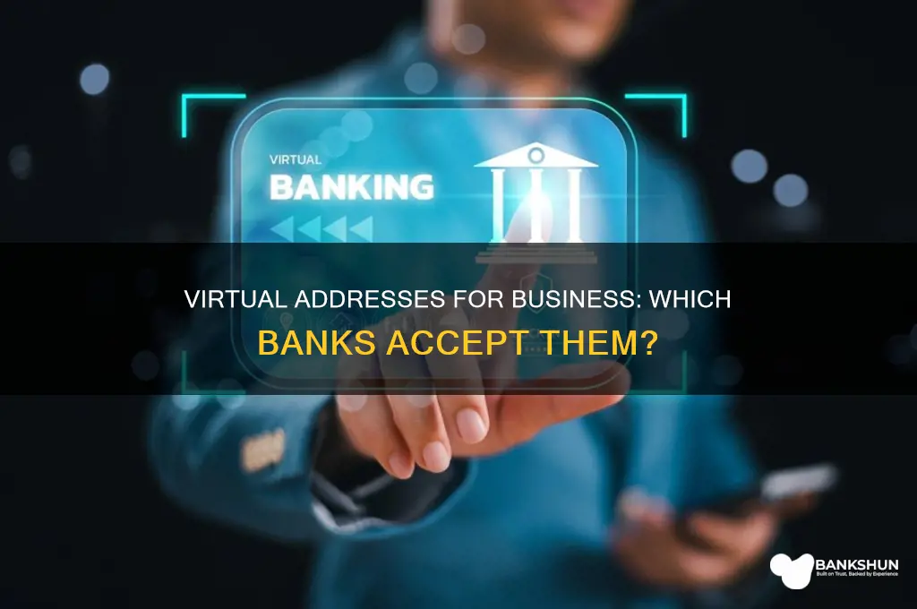 what banks accept virtual address for business