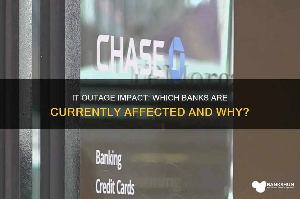 what banks are affected by it outage