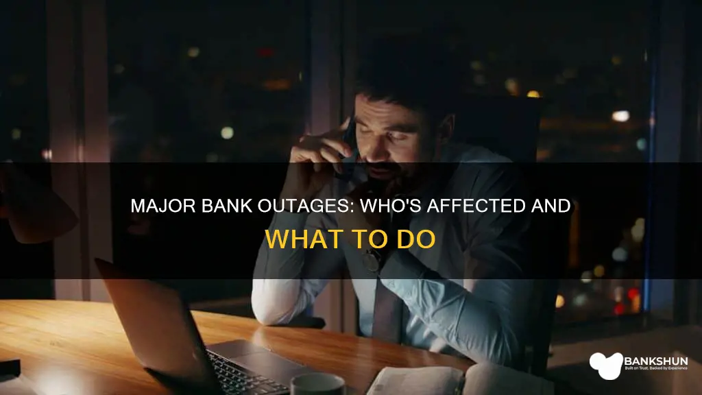 what banks are affected by the outage