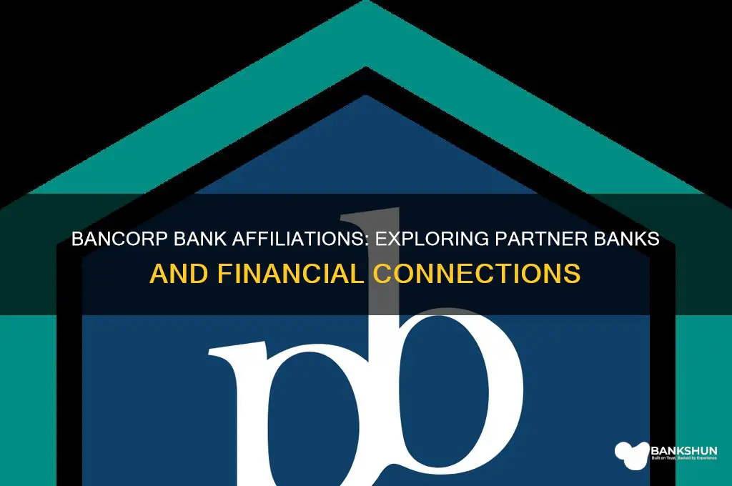 what banks are affiliated with bancorp bank