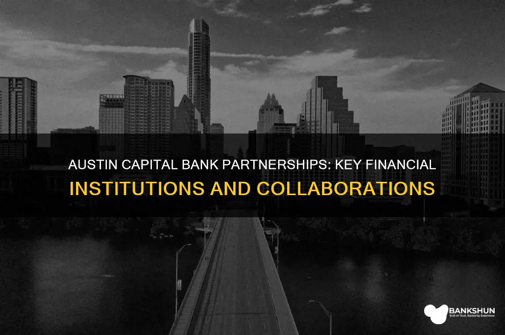 what banks are associated with austin capital