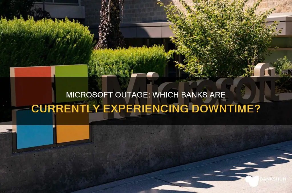 what banks are down due to microsoft