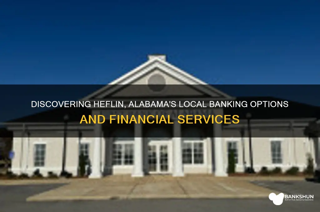 what banks are located in heflin alabama