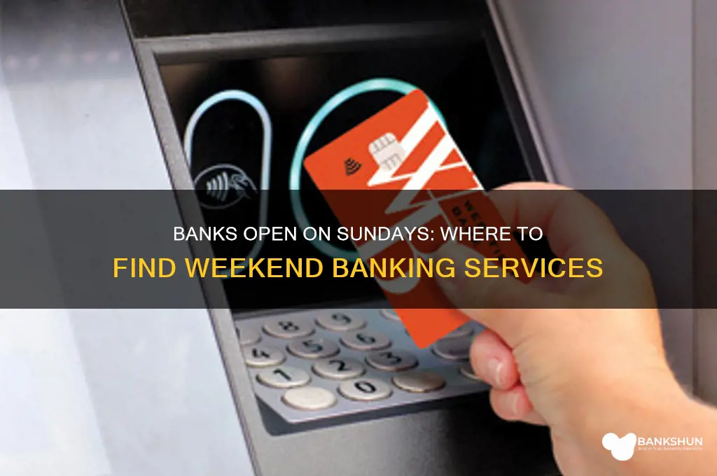 what banks are o en on sunday