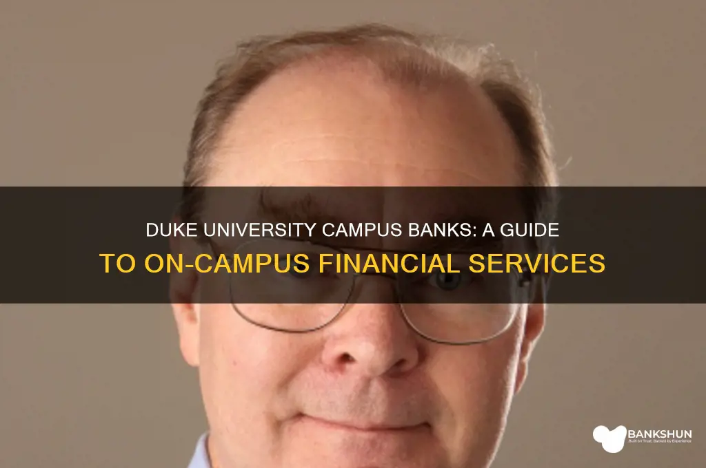 what banks are on duke university campus