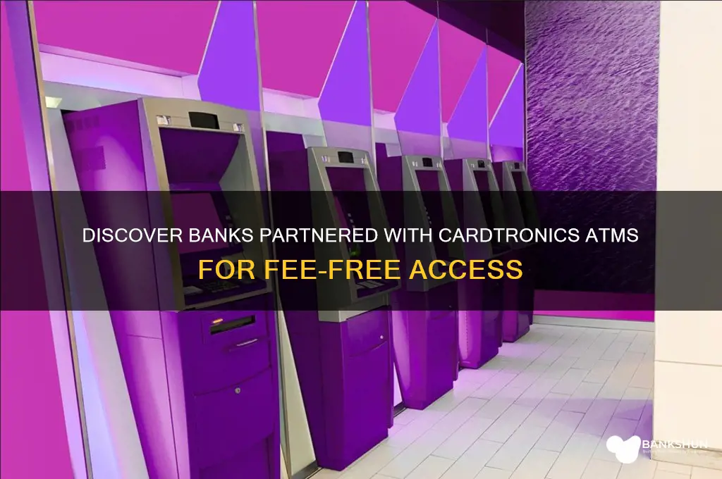 what banks are partnered with cardtronics atms