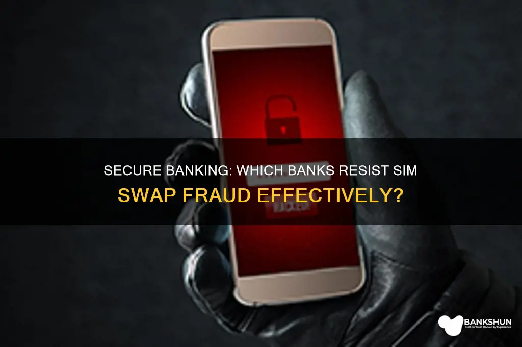 what banks are safe from sim swap