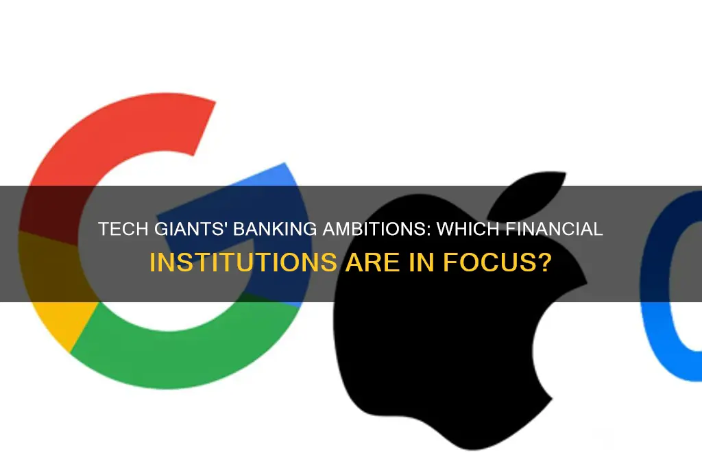 what banks are tech companies looking into