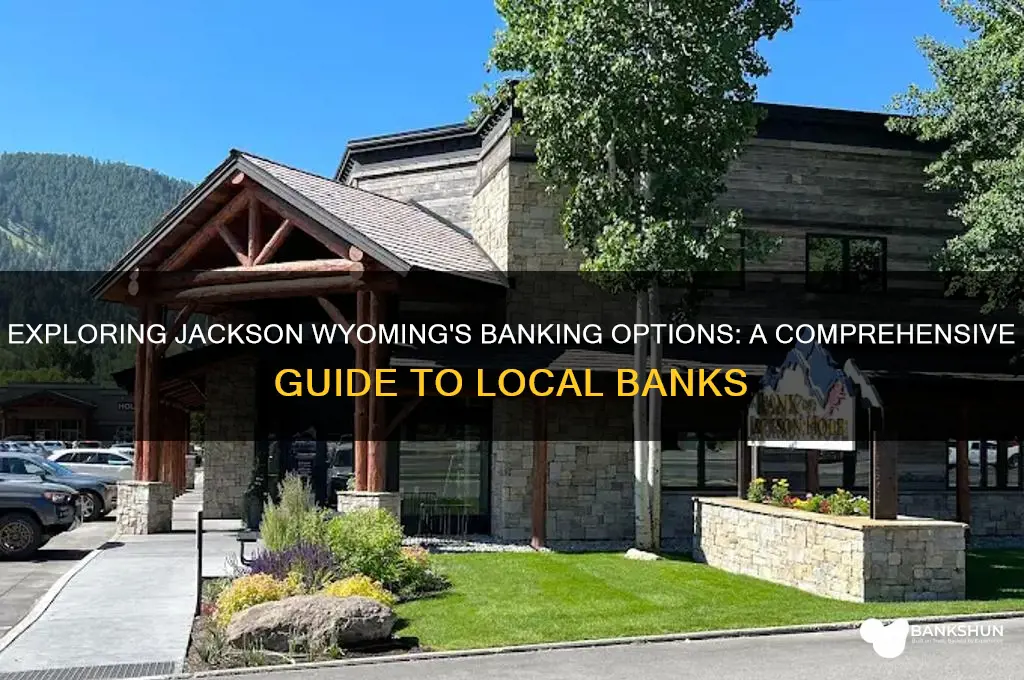 what banks are there in jackson wyoming