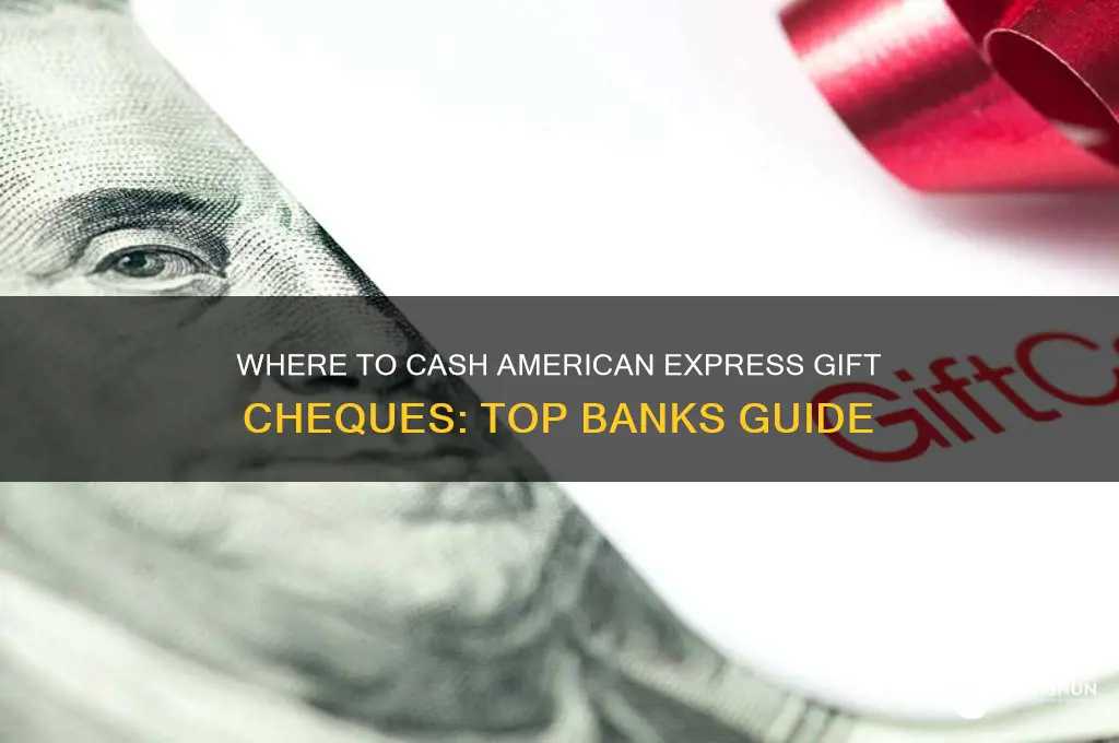 what banks cash american express gift cheques