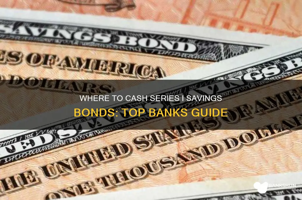 what banks cash series i savings bonds