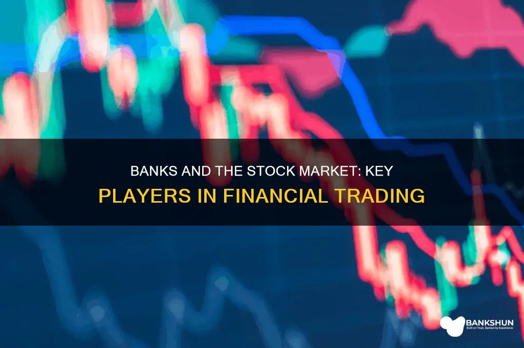 what banks deal with the stock market
