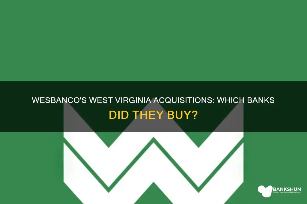 what banks did wesbanco buy in wv