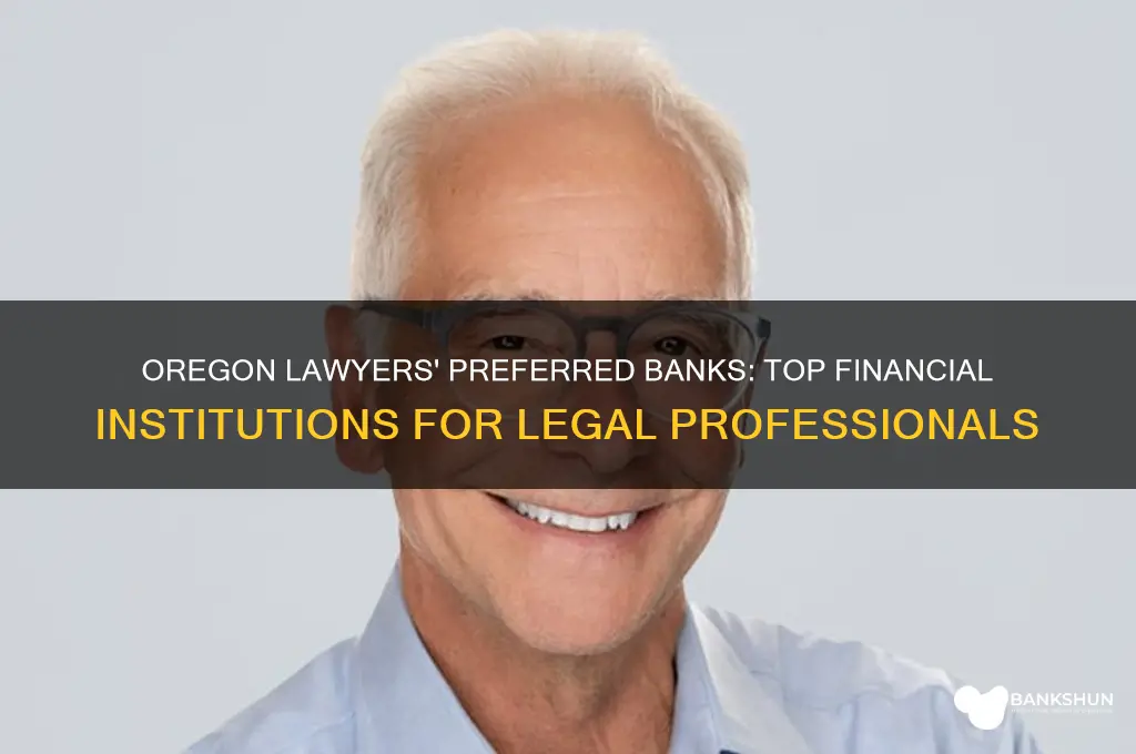 what banks do lawyers like in oregon