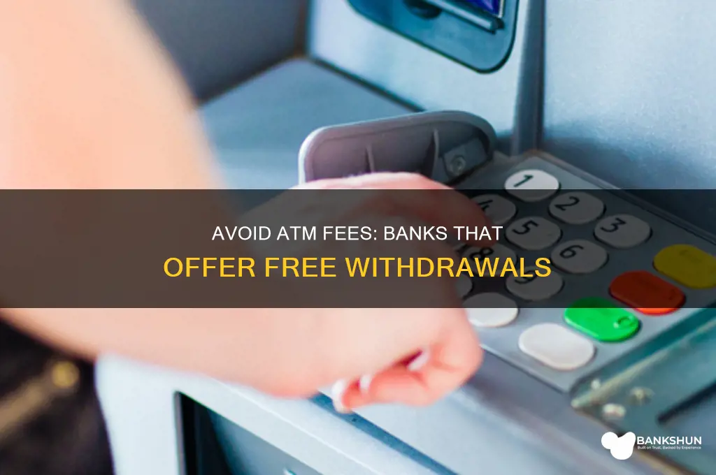 what banks do not charge atm fees