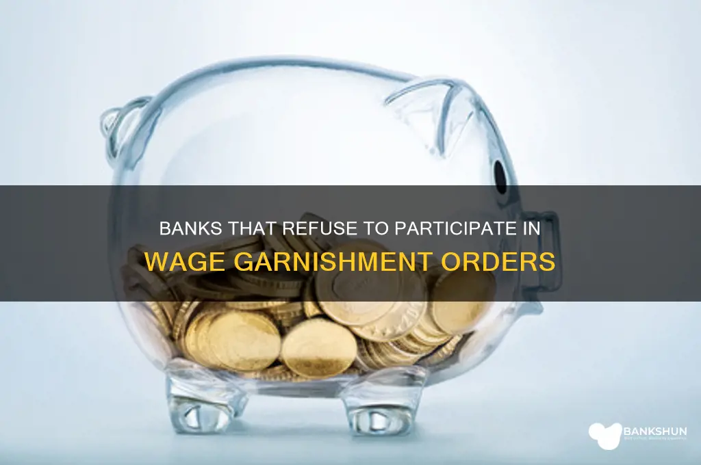 what banks do not participate in garnishments
