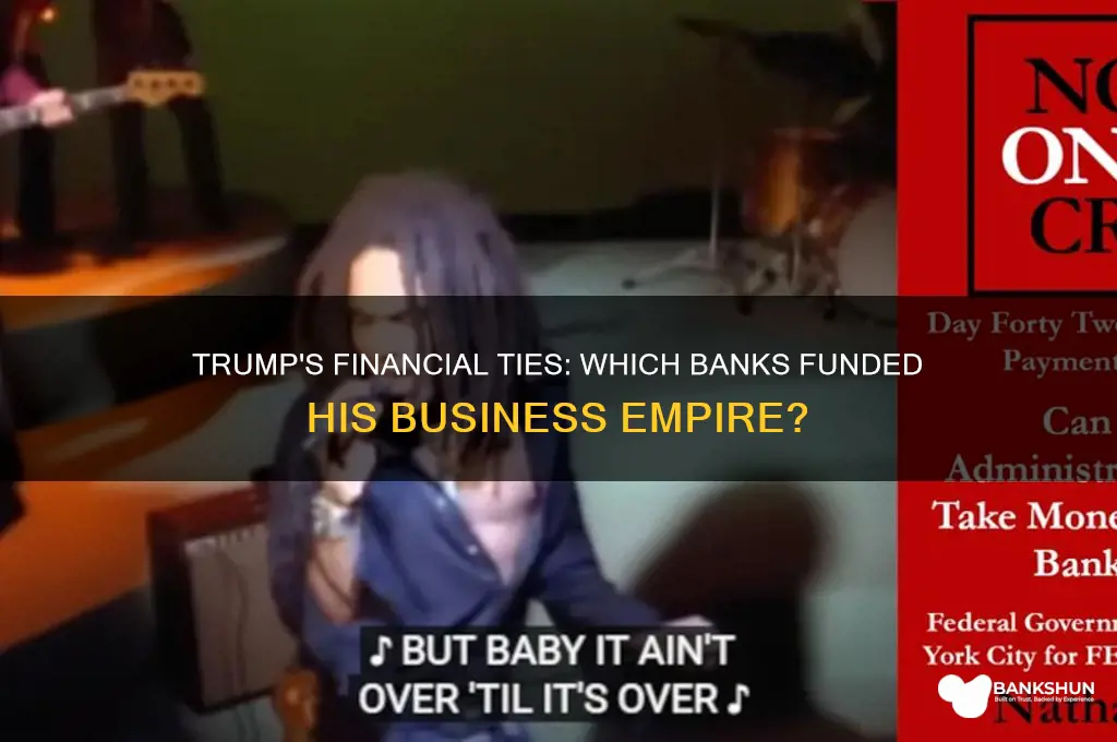 what banks does trump borrow moey from
