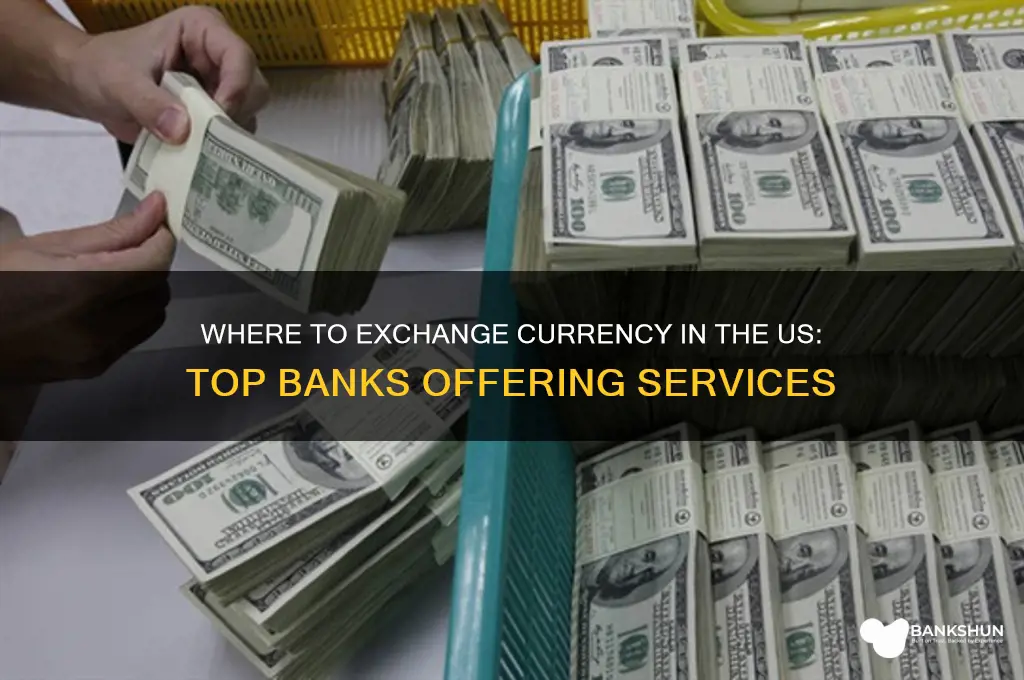 what banks exchange currency in the us