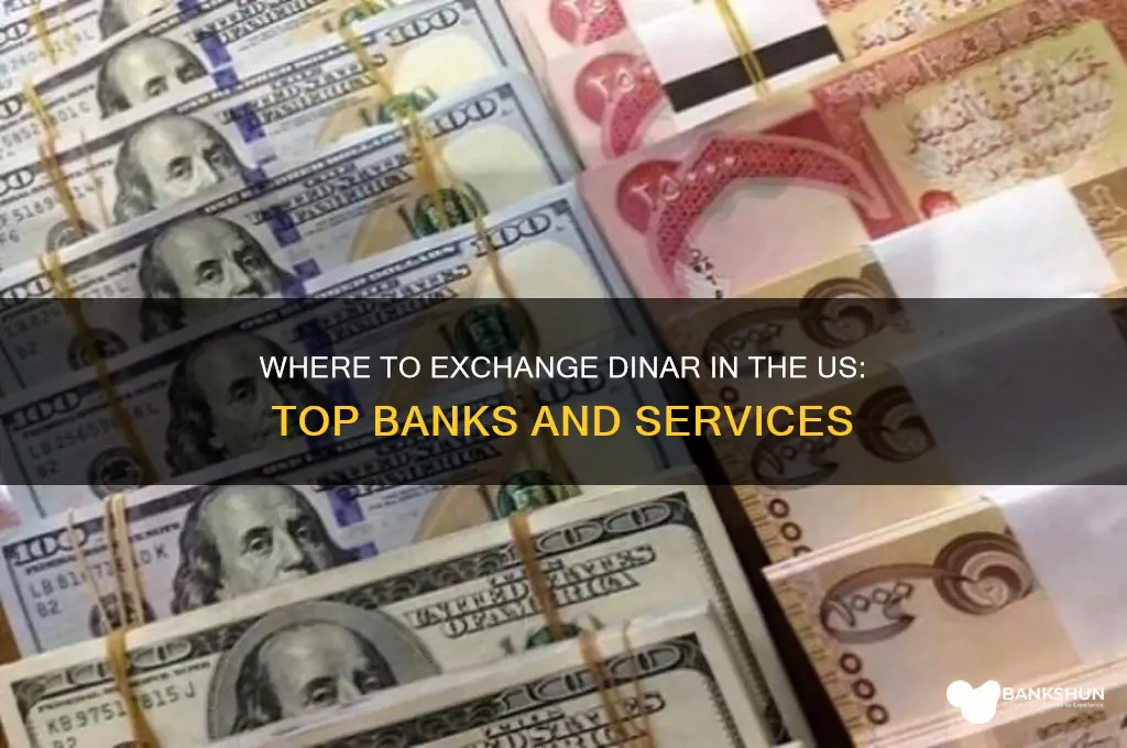 what banks exchange dinar in the us